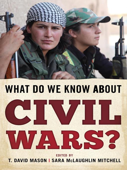Title details for What Do We Know about Civil Wars? by T. David Mason - Available